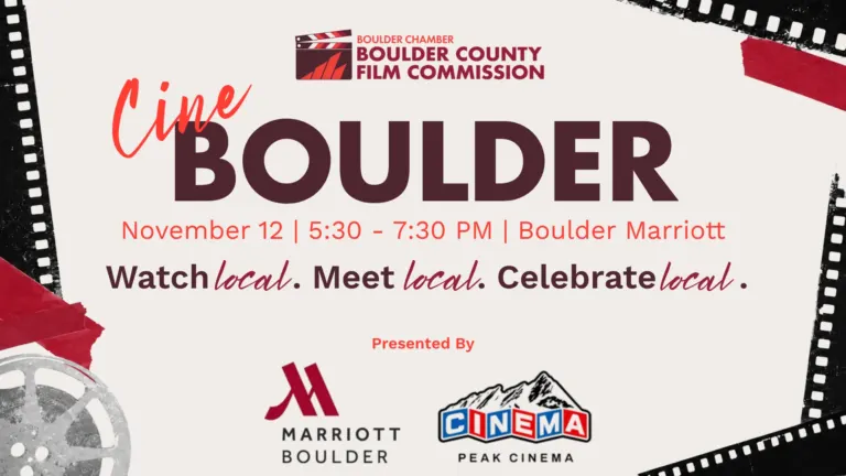 Boulder County Film Commission flyer: CineBoulder, November 12, 5:30 to 7:30 PM at Boulder Marriott. Watch local. Meet local. Celebrate local. Presented by Marriott Boulder and Peak Cinema.